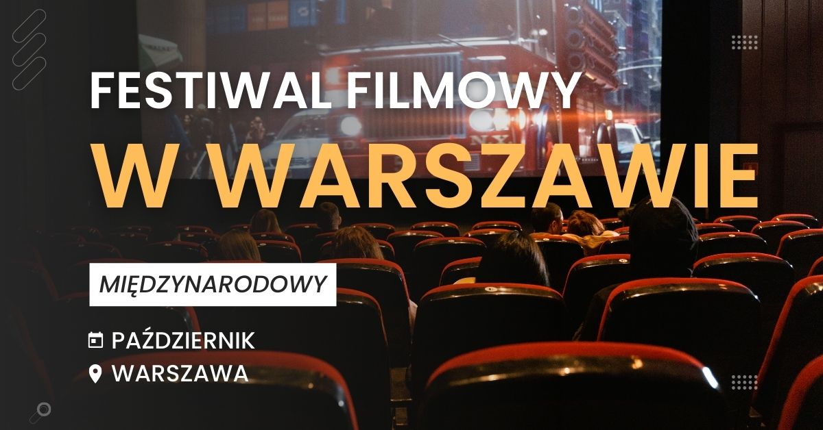Festiwal Filmowy w Warszawie